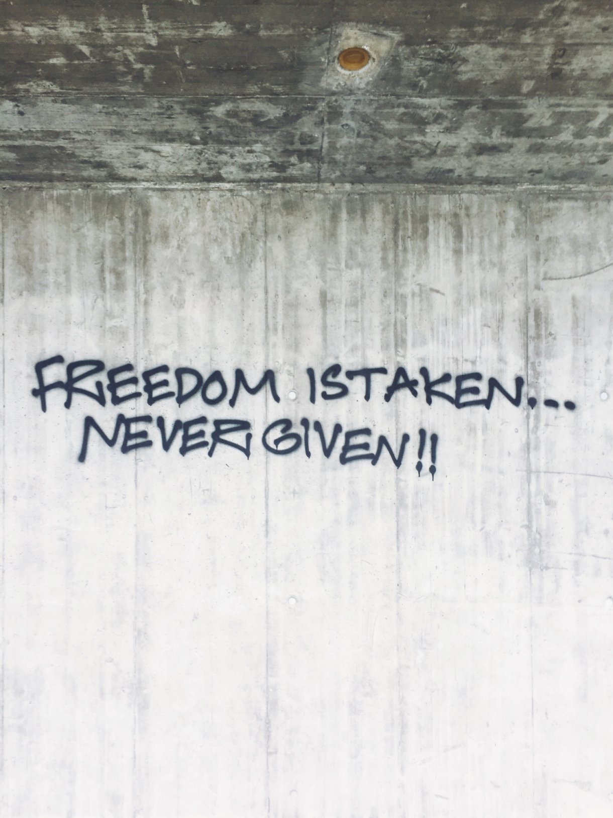 Freedom is taken